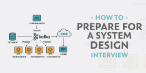 How to Prepare for a System Design Interview